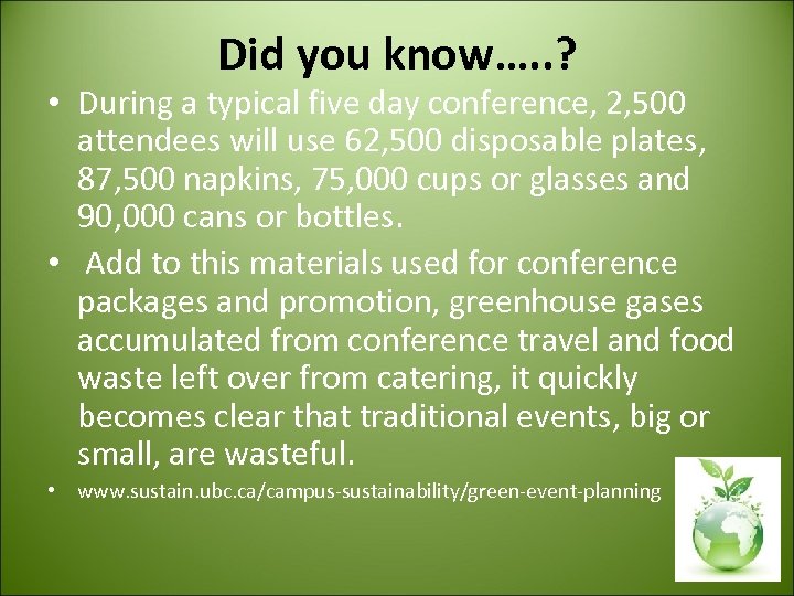 Did you know…. . ? • During a typical five day conference, 2, 500