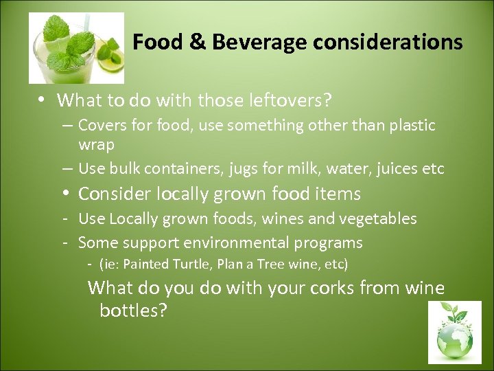 Food & Beverage considerations • What to do with those leftovers? – Covers for