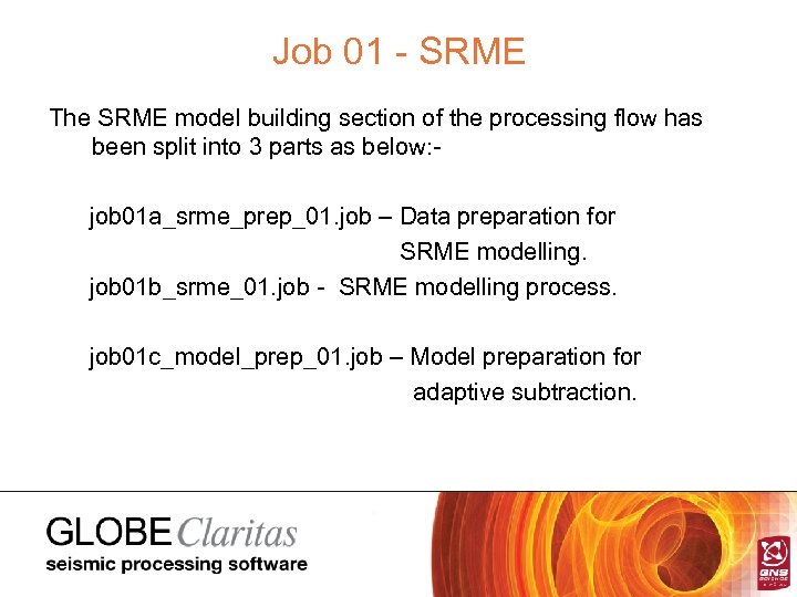 Job 01 - SRME The SRME model building section of the processing flow has