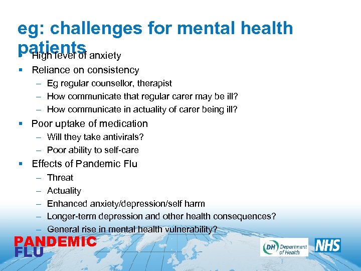 eg: challenges for mental health patients anxiety § High level of § Reliance on