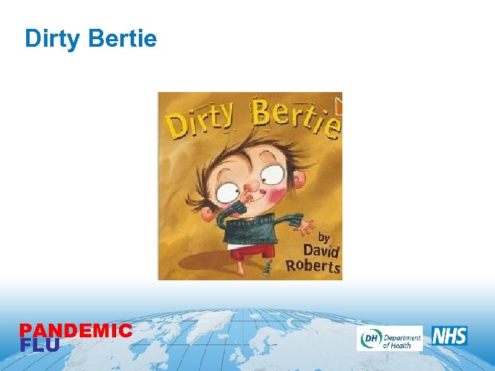 Dirty Bertie PANDEMIC FLU 