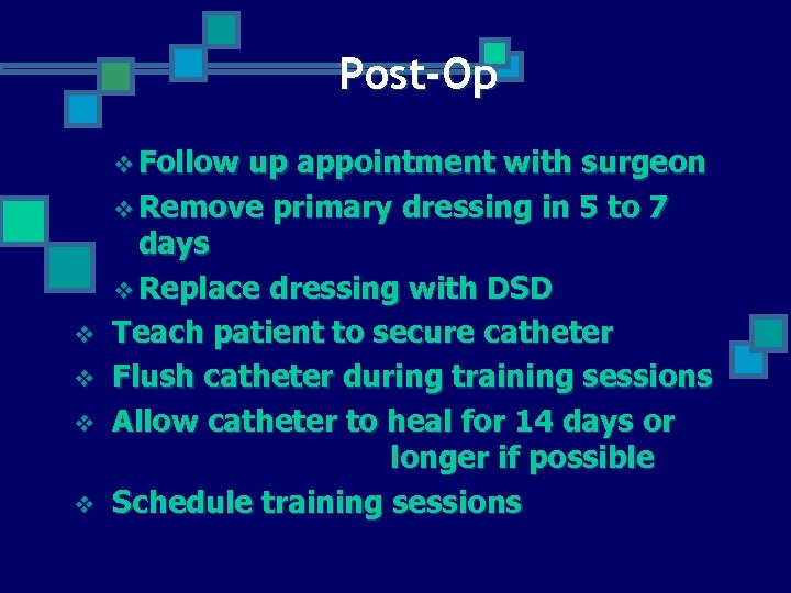 Post-Op v Follow v v up appointment with surgeon v Remove primary dressing in