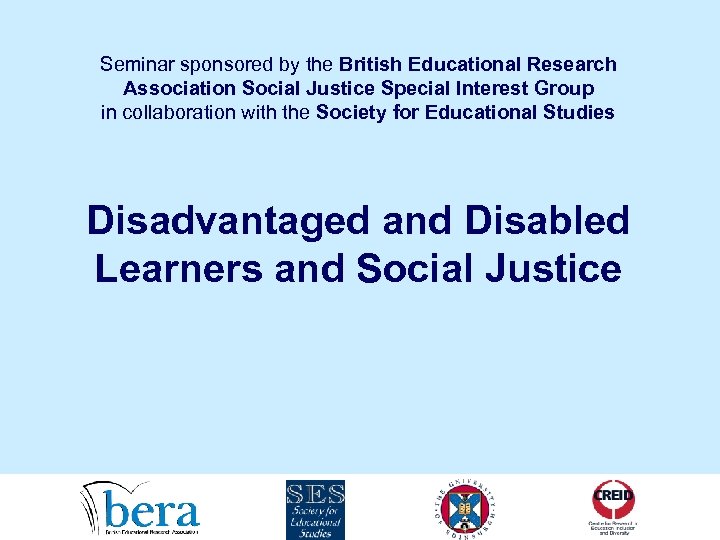 Seminar sponsored by the British Educational Research Association Social Justice Special Interest Group in