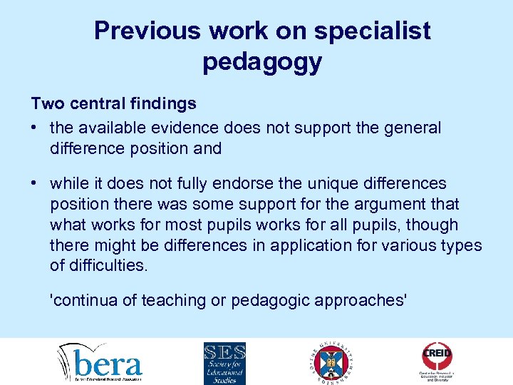 Previous work on specialist pedagogy Two central findings • the available evidence does not