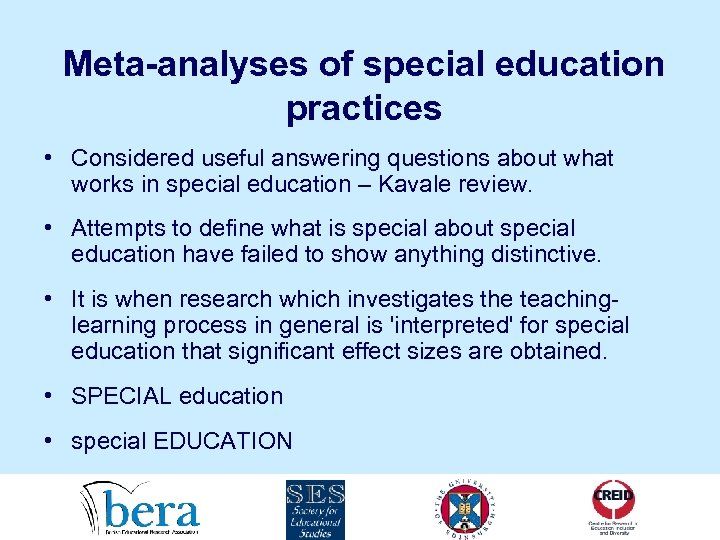 Meta-analyses of special education practices • Considered useful answering questions about what works in