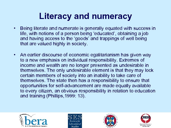 Literacy and numeracy • Being literate and numerate is generally equated with success in