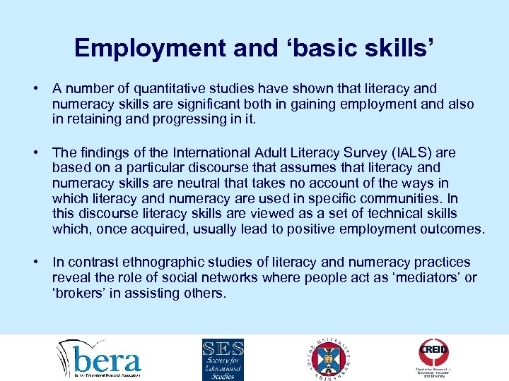 Employment and ‘basic skills’ • A number of quantitative studies have shown that literacy