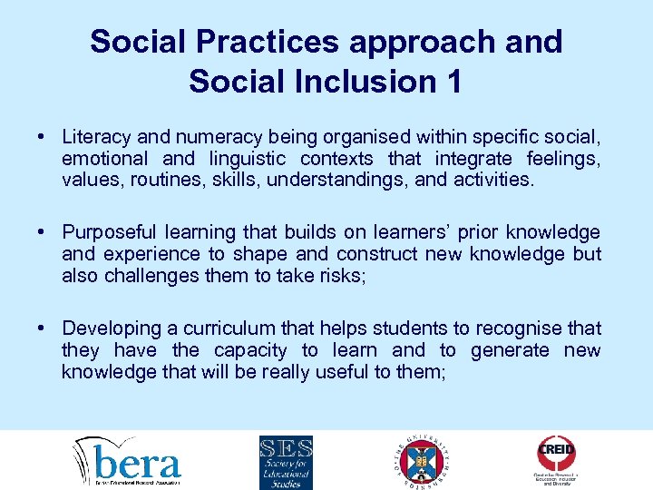 Social Practices approach and Social Inclusion 1 • Literacy and numeracy being organised within