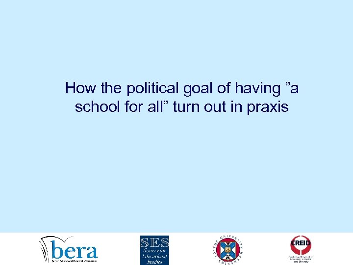 How the political goal of having ”a school for all” turn out in praxis