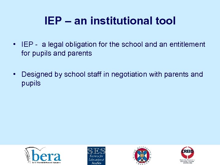 IEP – an institutional tool • IEP - a legal obligation for the school