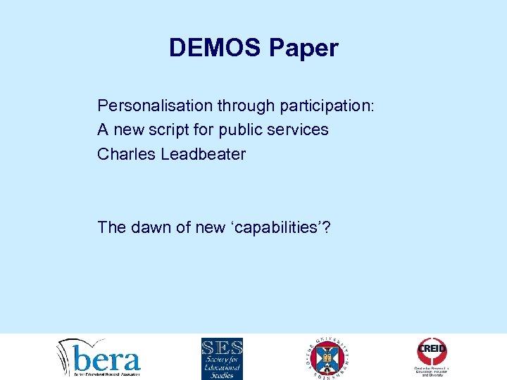DEMOS Paper Personalisation through participation: A new script for public services Charles Leadbeater The