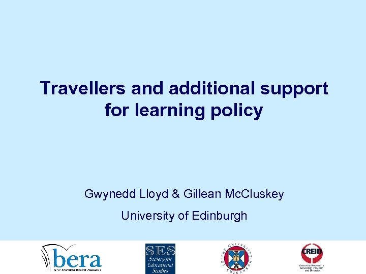 Travellers and additional support for learning policy Gwynedd Lloyd & Gillean Mc. Cluskey University