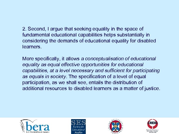 2. Second, I argue that seeking equality in the space of fundamental educational capabilities