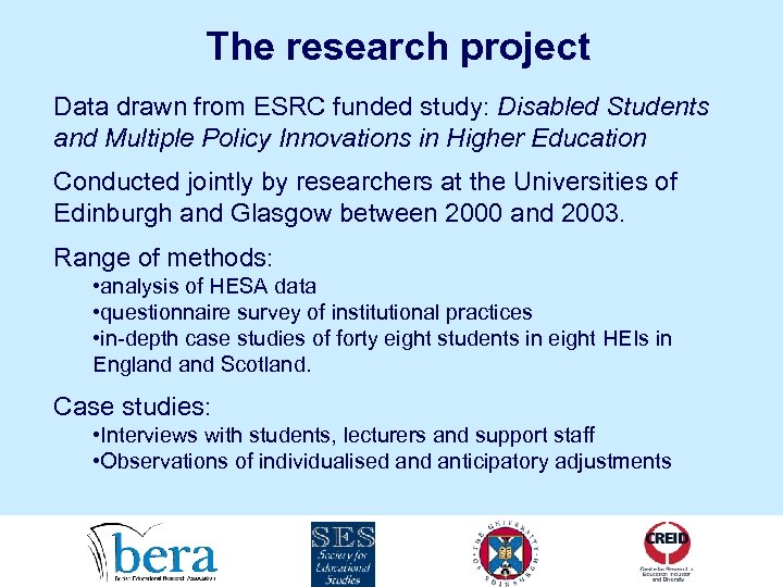 The research project Data drawn from ESRC funded study: Disabled Students and Multiple Policy