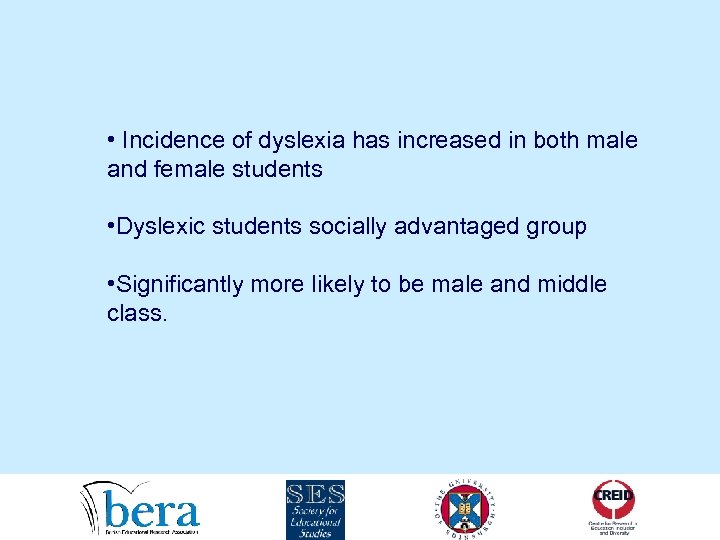  • Incidence of dyslexia has increased in both male and female students •