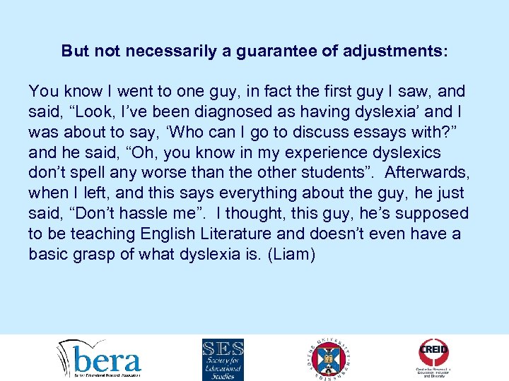 But not necessarily a guarantee of adjustments: You know I went to one guy,