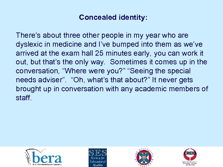 Concealed identity: There’s about three other people in my year who are dyslexic in