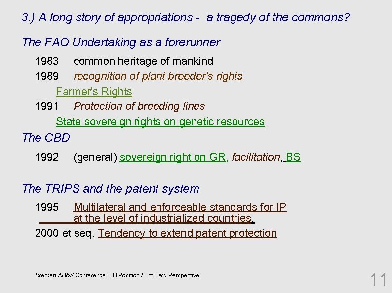 3. ) A long story of appropriations - a tragedy of the commons? The