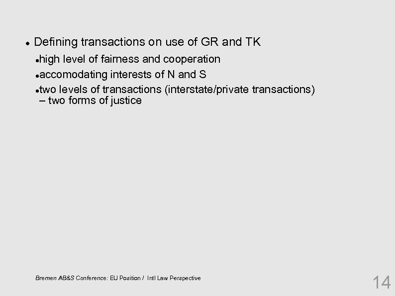  Defining transactions on use of GR and TK high level of fairness and