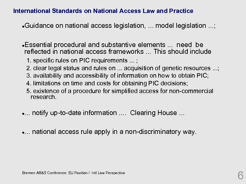 International Standards on National Access Law and Practice Guidance on national access legislation, .