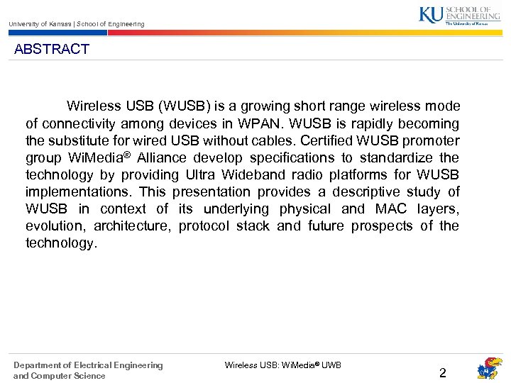 University of Kansas | School of Engineering ABSTRACT Wireless USB (WUSB) is a growing