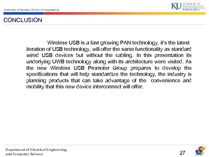University of Kansas | School of Engineering CONCLUSION Wireless USB is a fast growing