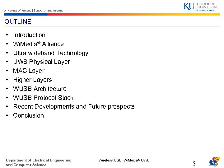 University of Kansas | School of Engineering OUTLINE • • • Introduction Wi. Media®