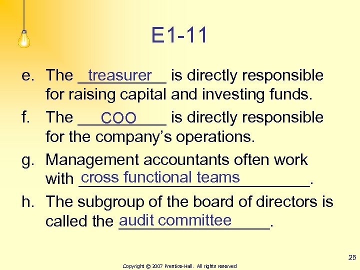 E 1 -11 e. The _____ is directly responsible treasurer for raising capital and