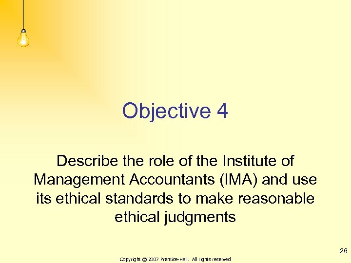 Objective 4 Describe the role of the Institute of Management Accountants (IMA) and use