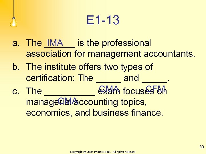 E 1 -13 a. The ______ is the professional IMA association for management accountants.