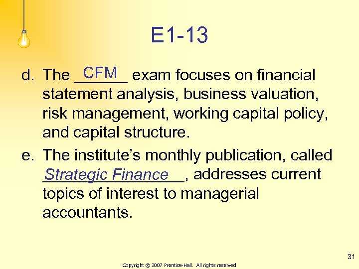 E 1 -13 CFM d. The ______ exam focuses on financial statement analysis, business