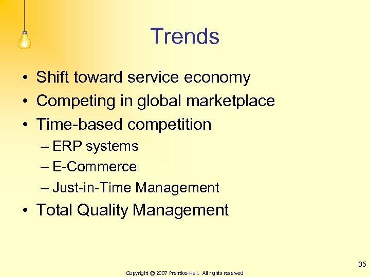 Trends • Shift toward service economy • Competing in global marketplace • Time-based competition