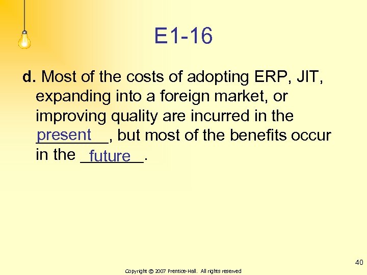 E 1 -16 d. Most of the costs of adopting ERP, JIT, expanding into