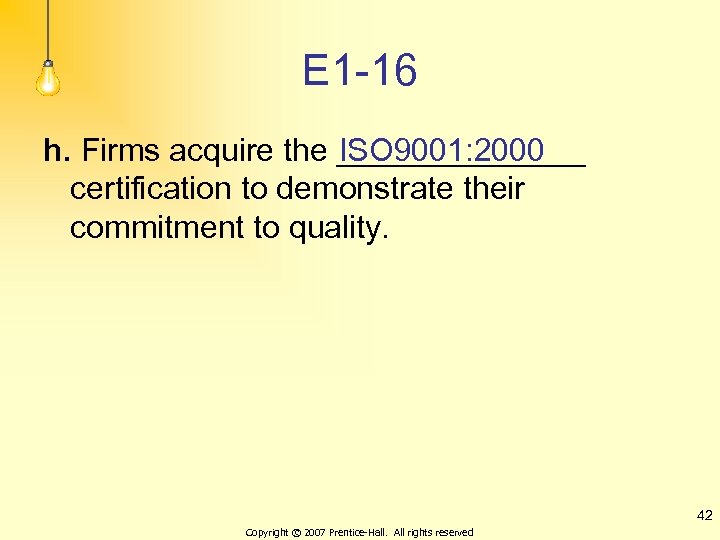 E 1 -16 h. Firms acquire the _______ ISO 9001: 2000 certification to demonstrate