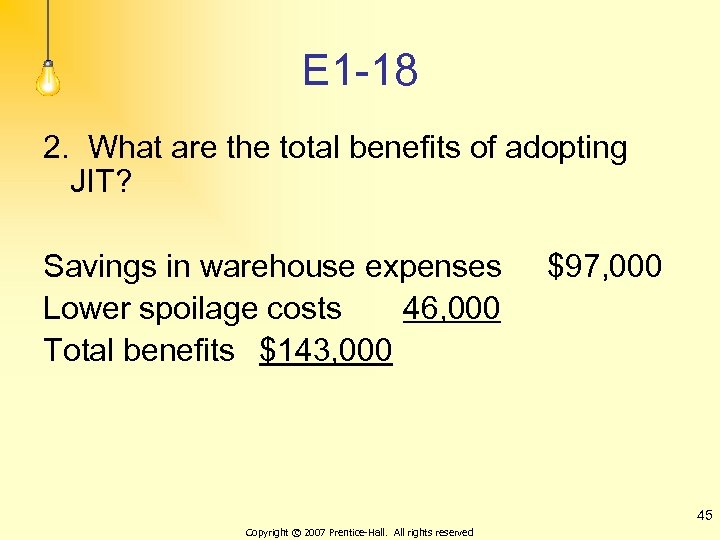 E 1 -18 2. What are the total benefits of adopting JIT? Savings in