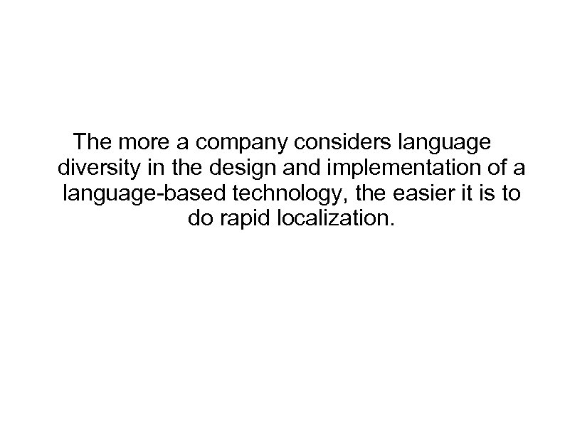 The more a company considers language diversity in the design and implementation of a
