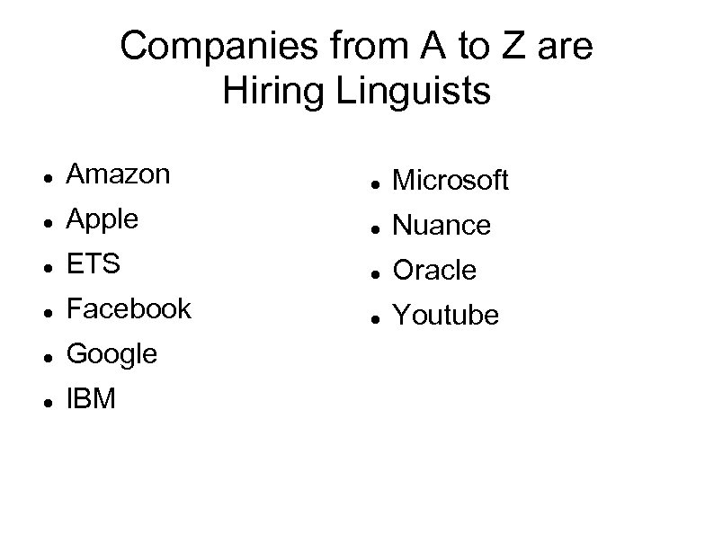 Companies from A to Z are Hiring Linguists Amazon Microsoft Apple Nuance ETS Oracle