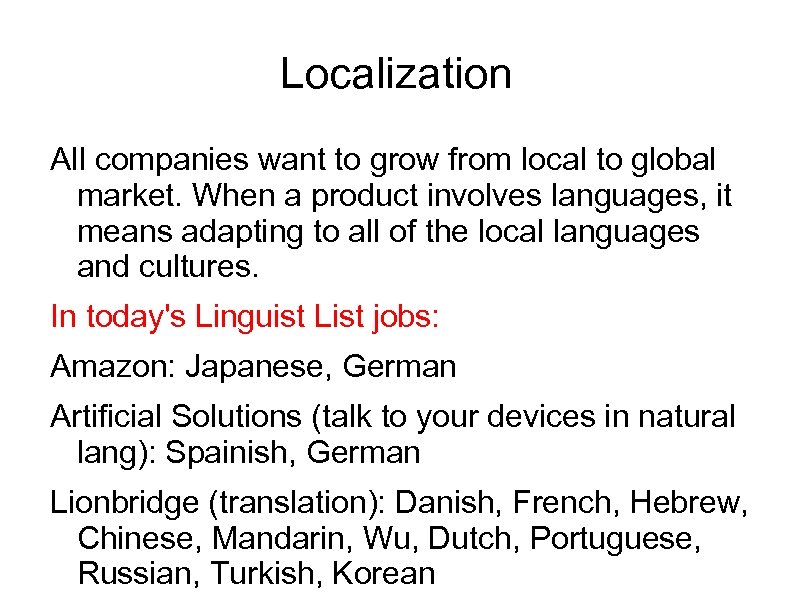 Localization All companies want to grow from local to global market. When a product