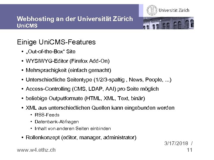 Webhosting an der Universität Zürich Uni. CMS Einige Uni. CMS-Features • „Out-of-the-Box“ Site •