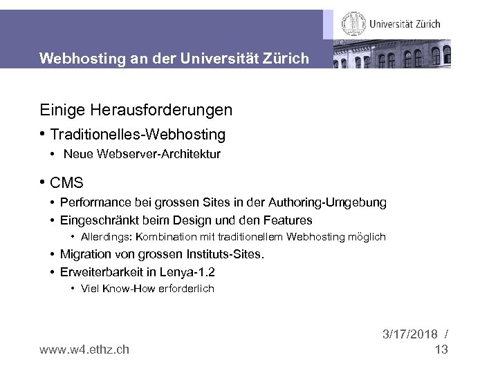 Webhosting an der Universität Zürich Einige Herausforderungen • Traditionelles-Webhosting • Neue Webserver-Architektur • CMS