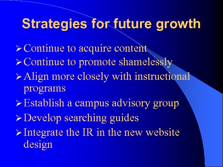 Strategies for future growth Ø Continue to acquire content Ø Continue to promote shamelessly