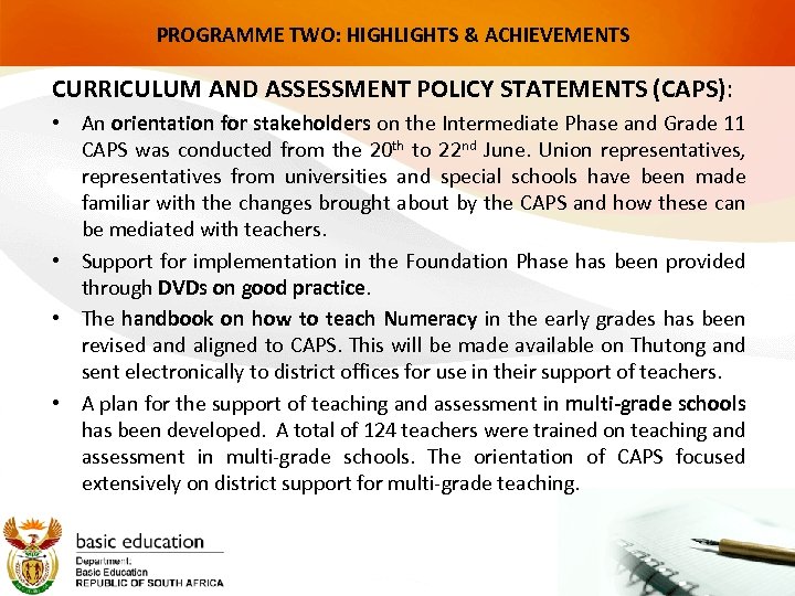 PROGRAMME TWO: HIGHLIGHTS & ACHIEVEMENTS CURRICULUM AND ASSESSMENT POLICY STATEMENTS (CAPS): • An orientation