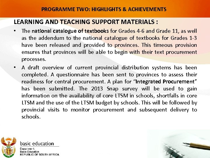 PROGRAMME TWO: HIGHLIGHTS & ACHIEVEMENTS LEARNING AND TEACHING SUPPORT MATERIALS : • The national