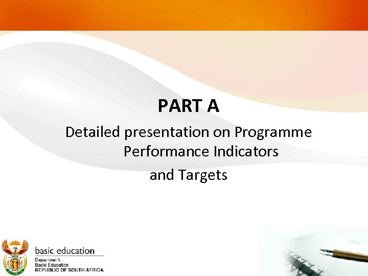 PART A Detailed presentation on Programme Performance Indicators and Targets 