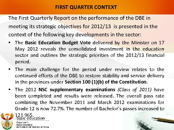 FIRST QUARTER CONTEXT The First Quarterly Report on the performance of the DBE in