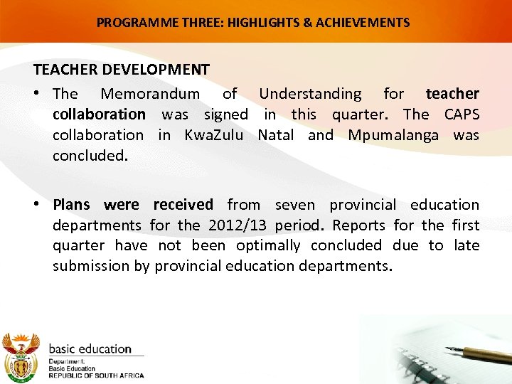 PROGRAMME THREE: HIGHLIGHTS & ACHIEVEMENTS TEACHER DEVELOPMENT • The Memorandum of Understanding for teacher