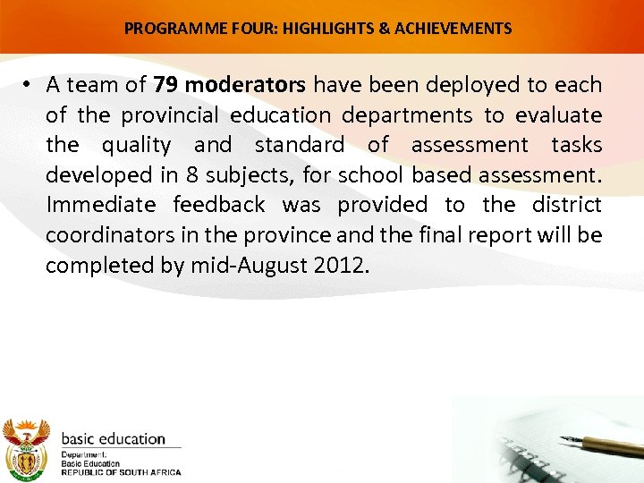 PROGRAMME FOUR: HIGHLIGHTS & ACHIEVEMENTS • A team of 79 moderators have been deployed