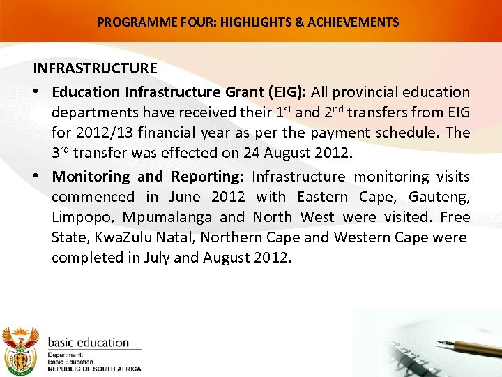 PROGRAMME FOUR: HIGHLIGHTS & ACHIEVEMENTS INFRASTRUCTURE • Education Infrastructure Grant (EIG): All provincial education