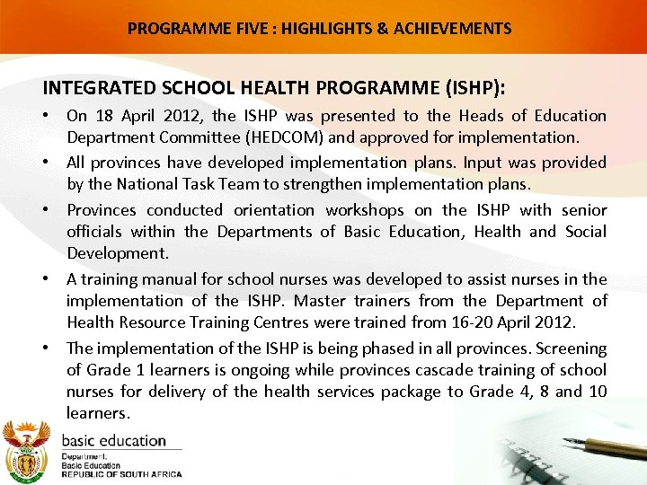 PROGRAMME FIVE : HIGHLIGHTS & ACHIEVEMENTS INTEGRATED SCHOOL HEALTH PROGRAMME (ISHP): • On 18