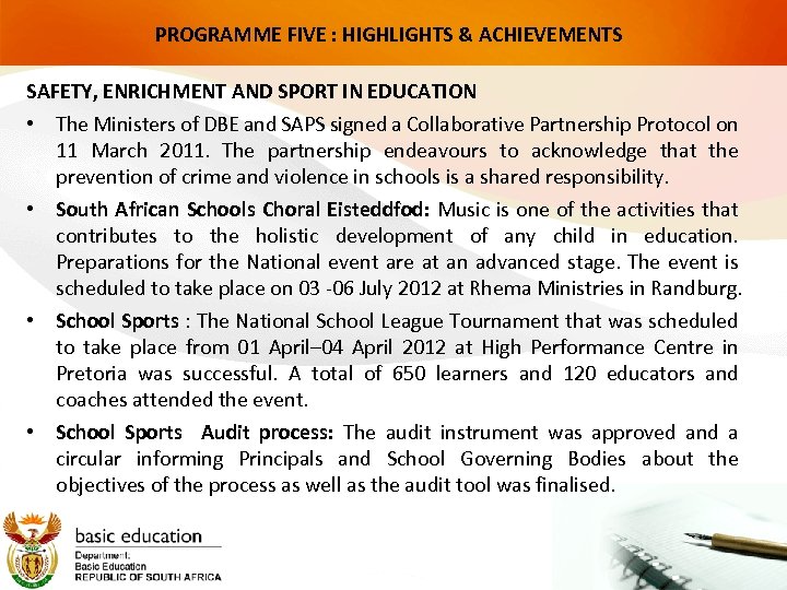 PROGRAMME FIVE : HIGHLIGHTS & ACHIEVEMENTS SAFETY, ENRICHMENT AND SPORT IN EDUCATION • The